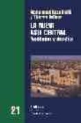 LA NUEVA ASIA CENTRAL: REALIDADES Y DESAFIOS de DJALILI REZA, MOHAMED 