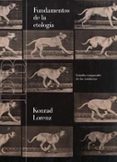 FUNDAMENTOS DE LA ETOLOGIA: ESTUDIO COMPARADO DE LAS CONDUCTAS de LORENZ, KONRAD 