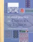 MANUAL PRACTICO DE COSTURA Y TEJIDOS: GUIA ILUSTRADA DE TECNICAS Y MATERIALES di KNIGHT, LORNA 