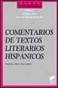 COMENTARIOS DE TEXTOS LITERARIOS HISPANICOS de GARCIA BARRIENTOS, JOSE LUIS  JOSE LUIS  TORRE, ESTEBAN 
