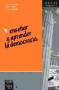 ENSEAR Y APRENDER LA DEMOCRACIA de CARDENAS, ISABEL  DELGADO, CONSUELO  ABACETE, CATALINA 