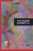 INICIACION DEPORTIVA de CONTRERAS, RICARDO ONOFRE  TORRE, EDUARDO DE LA  VELAZQUEZ, ROBERTO 