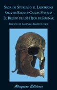 SAGA DE STURLAUG EL LABORIOSO. SAGA DE RAGNAR CALZAS PELUDAS. EL RELATO DE LOS HIJOS DE RAGNAR di IBAEZ LLUCH, SANTIAGO 
