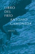 LIBRO DEL FRIO de GAMONEDA, ANTONIO 
