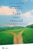 TODO NO TERMINO (VOLVER A EMPEZAR DESPUES DE LA RUPTURA DE LA PAR EJA) de BUCAY, JORGE  SALINAS, SILVIA 