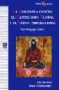 LA ENSEANZA CONTRA EL CAPITALISMO GLOBAL Y EL NUEVO IMPERIALISMO : UNA PEDAGOGIA CRITICA di MCLAREN, PETER  FARAHMANDPUR, RAMIN 