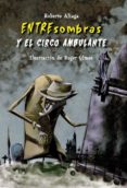 ENTRESOMBRAS Y EL CIRCO AMBULANTE de ALIAGA, ROBERTO 