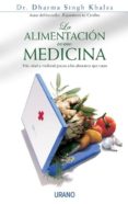 LA ALIMENTACION COMO MEDICINA: MAS SALUD Y VITALIDAD GRACIAS A LO S ALIMENTOS QUE CURAN di SINGH KHALSA, DHARMA 