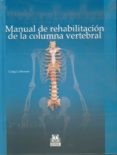MANUAL DE REHABILITACION DE LA COLUMNA VERTEBRAL de LIEBENSON, CRAIG 