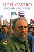 FIDEL CASTRO: BIOGRAFIA A DOS VOCES de RAMONET, IGNACIO 