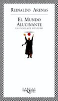 EL MUNDO ALUCINANTE: UNA NOVELA DE AVENTURAS de ARENAS, REINALDO 