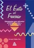EL EXITO DEL FRACASO: ESTRATEGIAS PARA AFRONTAR EL FRACASO ESCOLA R Y OTROS FRACASOS de ROBLES MIRA, SALVADOR 