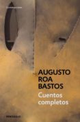 CUENTOS COMPLETOS de ROA BASTOS, AUGUSTO 