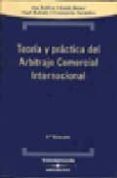 TEORIA Y PRACTICA DEL ARBITRAJE COMERCIAL INTERNACIONAL di VV.AA. 