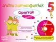 OPORRAK 5 URTE: IRATXO XARMANGARRIAK di VV.AA. 