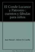 EL CONDE LUCANOR Y PATRONIO (CUENTOS Y FABULAS PARA NIÑOS) di SANCHEZ, AURORA 