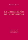 LA ORIENTACION DE LAS HORMIGAS de ALCARAZ, CRISTIAN 