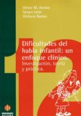 DIFICULTADES DEL HABLA INFANTIL: UN ENFOQUE CLINICO di ACOSTA, VICTOR 
