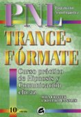 TRANCE-FORMATE: CURSO PRACTICO DE HIPNOSIS CON PROGRAMACION NEURO -LINGISTICA de GRINDER, JOHN  BANDLER, RICHARD 
