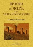 HISTORIA DE MOLINA Y DE SU NOBLE Y MUY LEAL SEORIO di PERRUCA DIAZ, MARIANO 