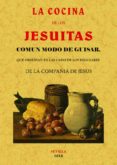 LA COCINA DE LOS JESUITAS: COMUN MODO DE GUISAR (ED. FACSIMIL DE LA OBRA DE 1818) di DESCONOCIDO 