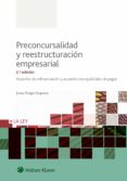 PRECONCURSALIDAD Y REESTRUCTURACION EMPRESARIAL 2 EDICION REESTRUCTURACIN EMPRESARIAL. de PULGAR EZQUERRA, JUANA 
