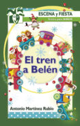 EL TREN A BELEN de MARTINEZ RUBIO, ANTONIO 