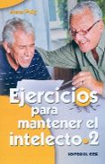 EJERCICIOS PARA MANTENER EL INTELECTO 2 de PUIG, ANNA 