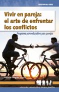 VIVIR EN PAREJA: EL ARTE DE ENFRENTAR LOS CONFLICTOS di WAGNER, ADRIANA 