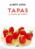 TAPAS, LA COCINA DEL TICKETS de ADRIA, ALBERT 