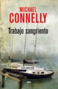 TRABAJO SANGRIENTO de CONNELLY, MICHAEL 