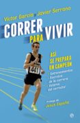 CORRER PARA VIVIR de GARCIA, VICTOR 