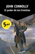 EL PODER DE LAS TINIEBLAS (SERIE CHARLIE PARKER 2) de CONNOLLY, JOHN 