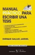 MANUAL PRACTICO PARA ESCRIBIR UNA TESIS de GALLUD JARDIEL, ENRIQUE 