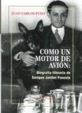 COMO UN MOTOR DE AVION: BIOGRAFIA LITERARIA DE ENRIQUE JARDIEL PONCELA di PUEO, JUAN CARLOS 