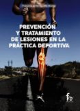 PREVENCIN Y TRATAMIENTO DE LESIONES EN LA PRCTICA DEPORTIVA de CASTILLO MONTES, FRANCISCO JAVIER 