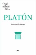 QUE SABES DE PLATON: PENSAR ES EL DIALOGO DEL ALMA CONSIGO MISMA de ALCOBERRO, RAMON 