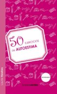 50 EJERCICIOS DE AUTOESTIMA di HAWKES, LAURIE 