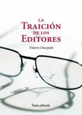 LA TRAICION DE LOS EDITORES di DISCEPOLO, THIERRY 