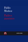 PADRES AUSENTES di MUOZ, PABLO 