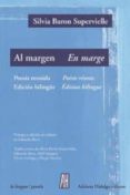 AL MARGEN / EN MARGE (ED. BILINGUE ESPAOL-FRANCES) di BARON SUPERVIELLE, SILVIA 