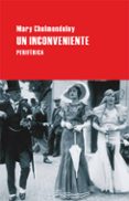 UN INCONVENIENTE de CHOLMONDELEY, MARY 