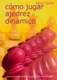 COMO JUGAR AJEDREZ DINAMICO di BEIM, VALERI 