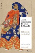 LA VIDA ENMASCARADA DEL SEOR DE MUSASHI de TANIZAKI, JUNICHIRO 