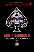 AMOS Y MAZMORRAS IX: PALABRA DE CALAVERA (PARTE 1) di VALENTI, LENA 