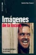 IMAGENES DE LOCURA: LA PSICOPATOLOGIA EN EL CINE di VERA POSECK, BEATRIZ 