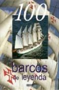 100 BARCOS DE LEYENDA di VV.AA. 