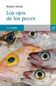 LOS OJOS DE LOS PECES de ABELLA, RUBEN 