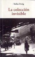 LA COLECCION INVISIBLE di ZWEIG, STEFAN 