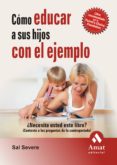 COMO EDUCAR A SUS HIJOS CON EL EJEMPLO di SEVERE, SAL 